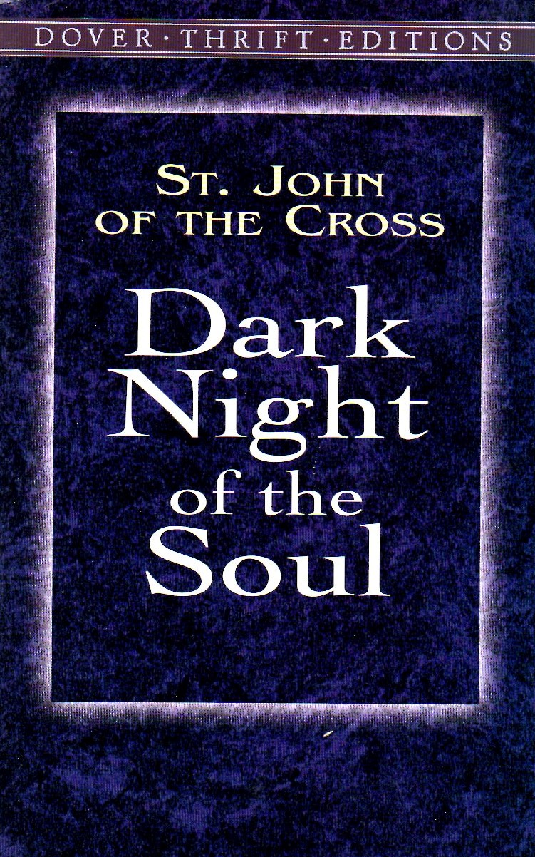 Dark night of the soul : St. John of the Cross