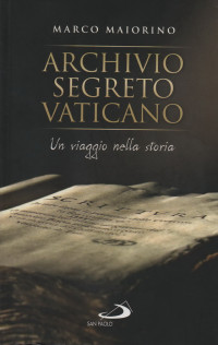 Image of Archivio secreto vaticano : un viaggio nella storia