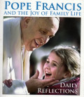 Pope Francis and the joy of family life : daily reflections