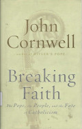 Breaking faith : the Pope, the people, and the fate of Catholicism