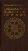 Common Buddhist text : guidance and insight from the Buddha