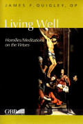 Living well : homilies/Meditations on the virtues