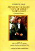 Sharing  the good news of Christ in dialogue : Collected writings