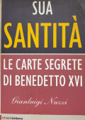 Sua Santità : le carte segrete di Benedetto XVI