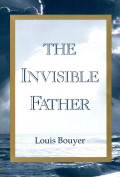 The invisible father : approaches to the mystery of the divinity