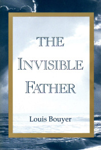 Image of The invisible father : approaches to the mystery of the divinity