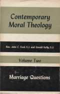 Contemporary moral theology. Volume II : Marriage question