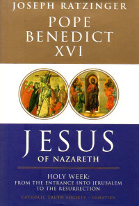Image of Jesus of Nazareth. Part Two : Holy  Week From the entrance into Jerusalem to the Resurrection