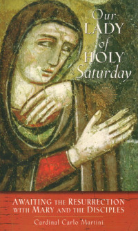 Image of Our Lady of holy Saturday : awaiting the resurrection with Mary and the disciples.