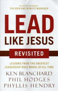 Image of Lead like Jesus revisited : lessons from the greatest leadership role model of all time