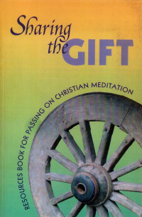 Image of Sharing the gift : Resources book for passing on Christian meditation